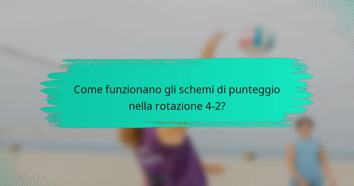 Come funzionano gli schemi di punteggio nella rotazione 4-2?