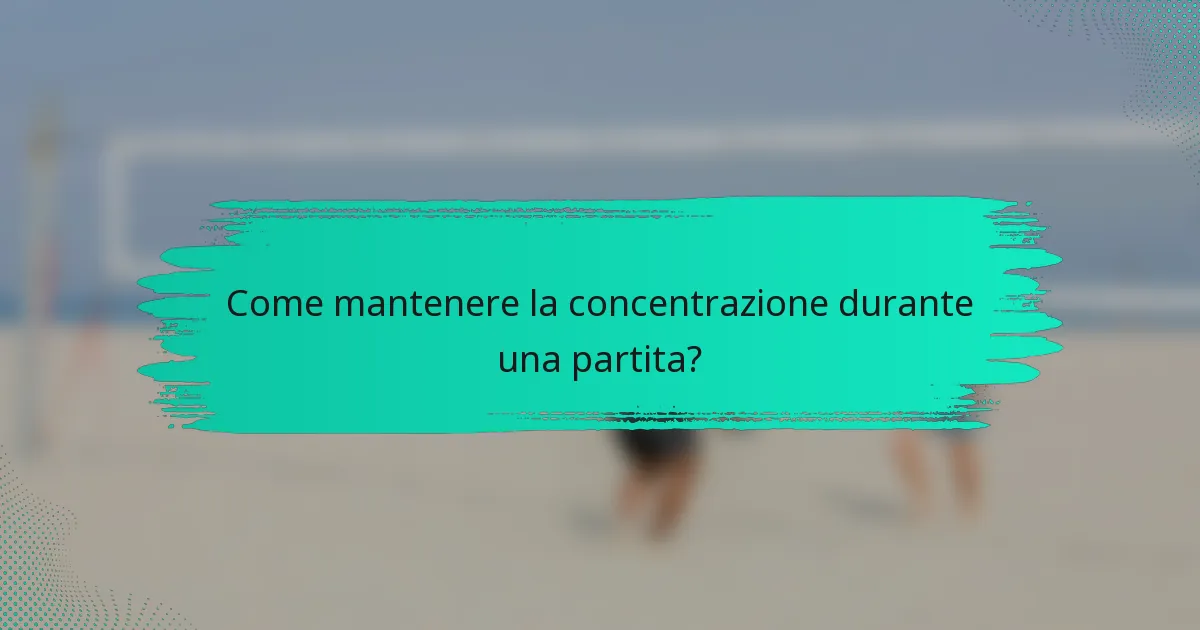 Come mantenere la concentrazione durante una partita?